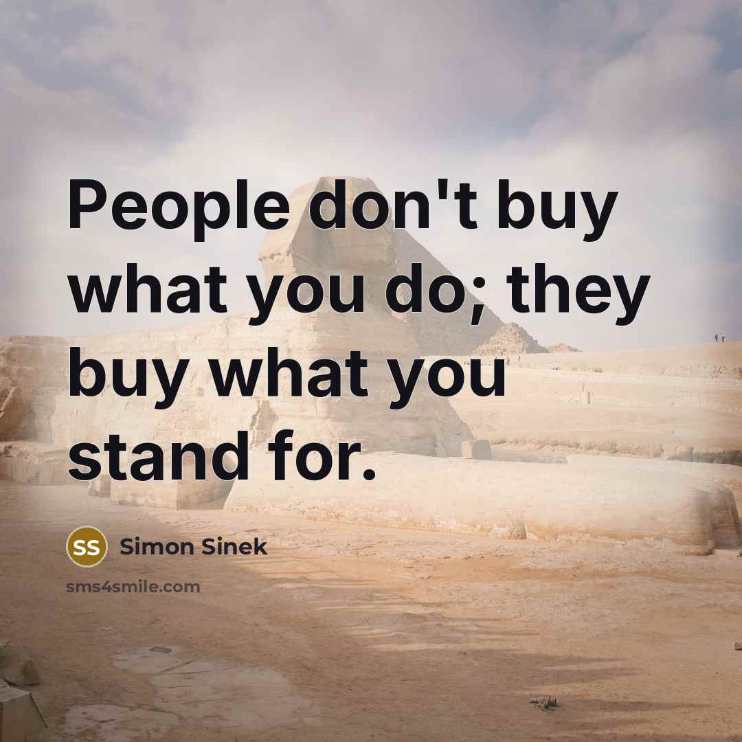 “People don't buy what you do; they buy what you…” quote by Simon Sinek