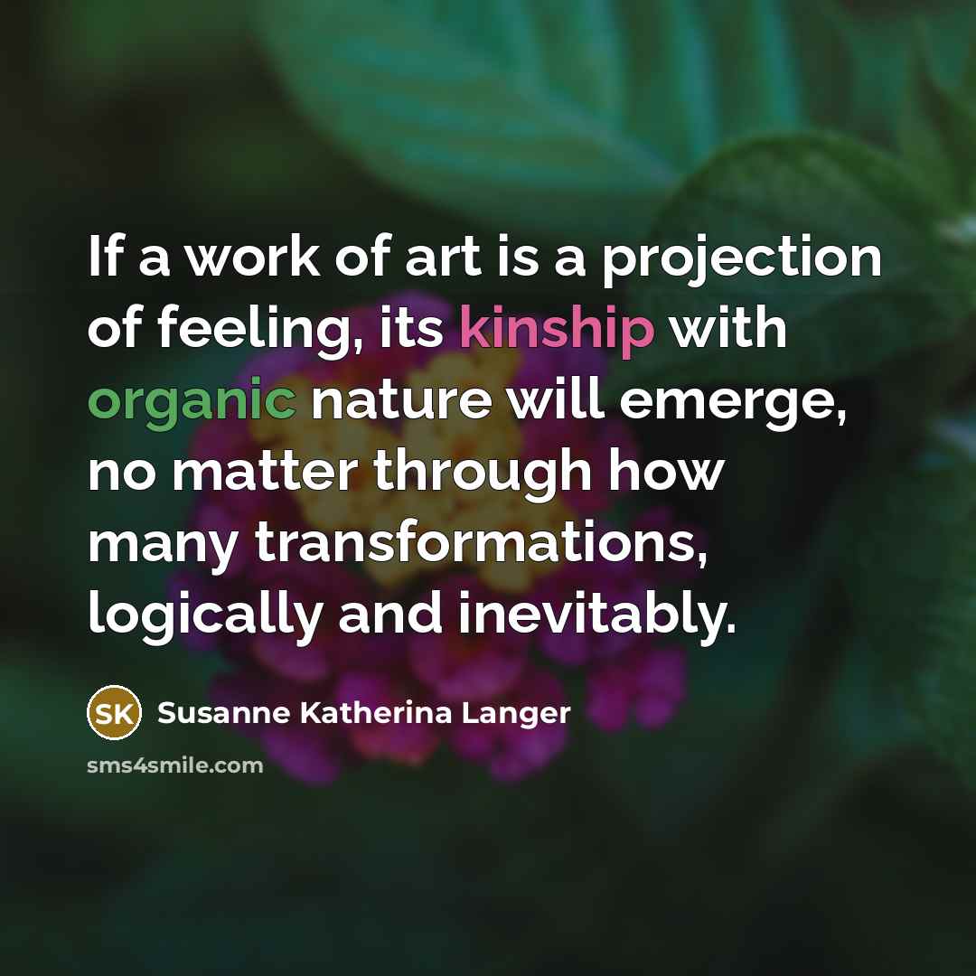 “If a work of art is a projection of feeling,…” quote by Susanne Katherina Langer