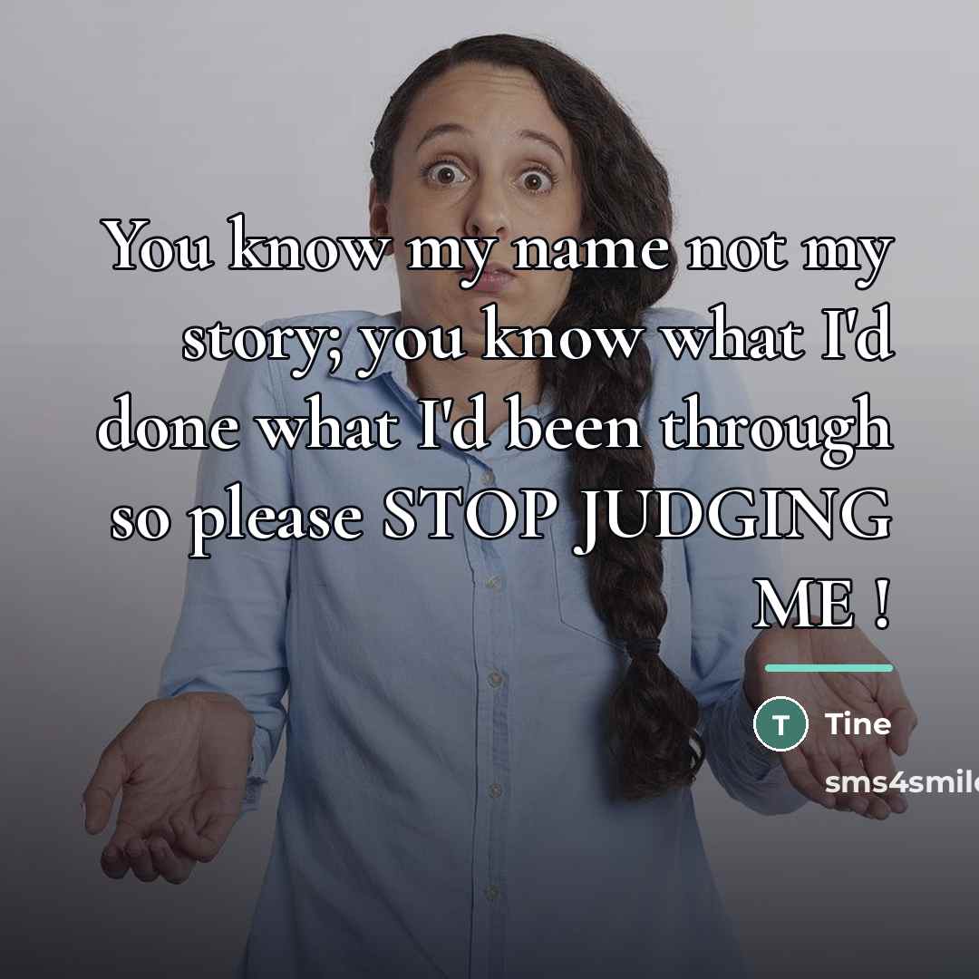 “You know my name not my story; you know what…” quote by Tine