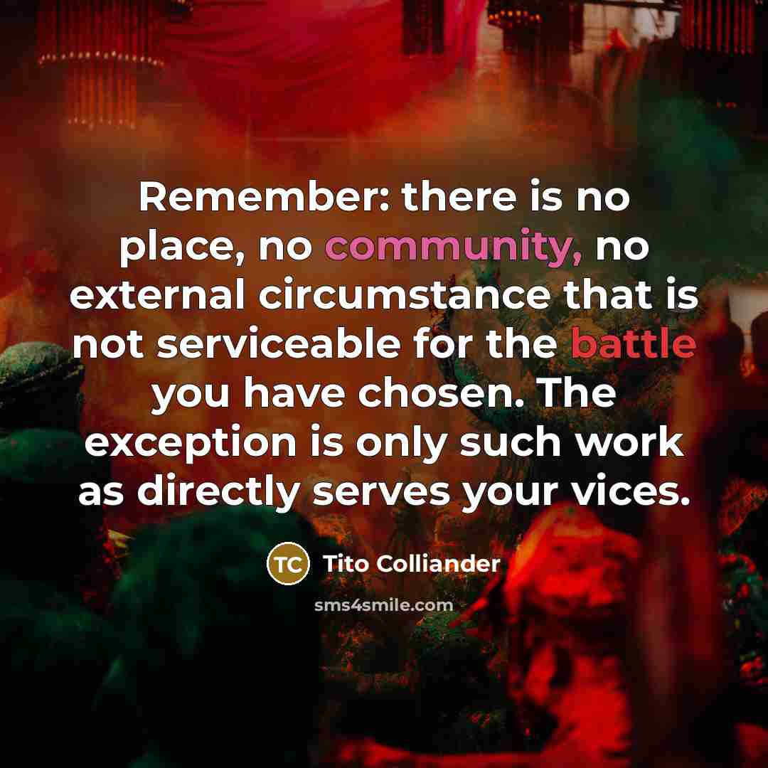 “Remember: there is no place, no community, no external circumstance…” quote by Tito Colliander