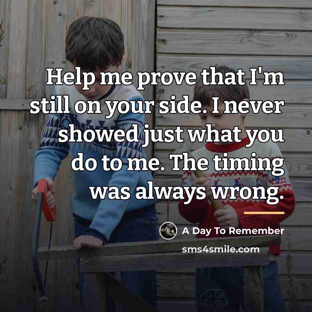 “Help me prove that I'm still on your side. I…” quote by A Day To Remember