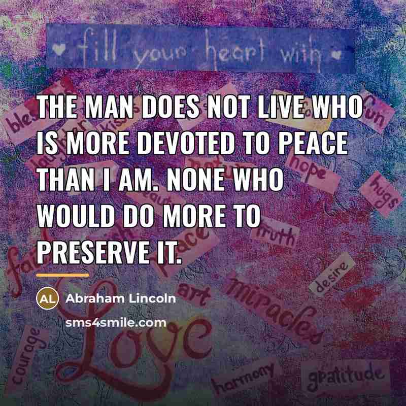 “The man does not live who is more devoted to…” quote by Abraham Lincoln