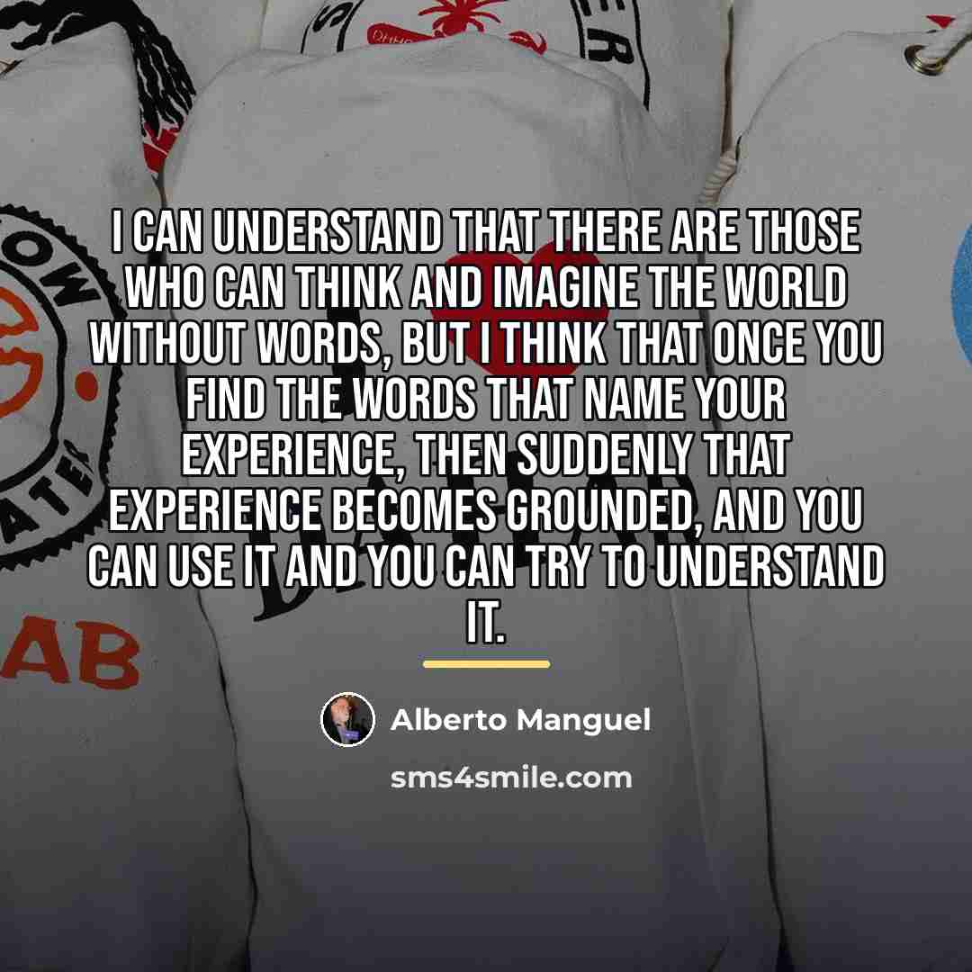 “I can understand that there are those who can think…” quote by Alberto Manguel