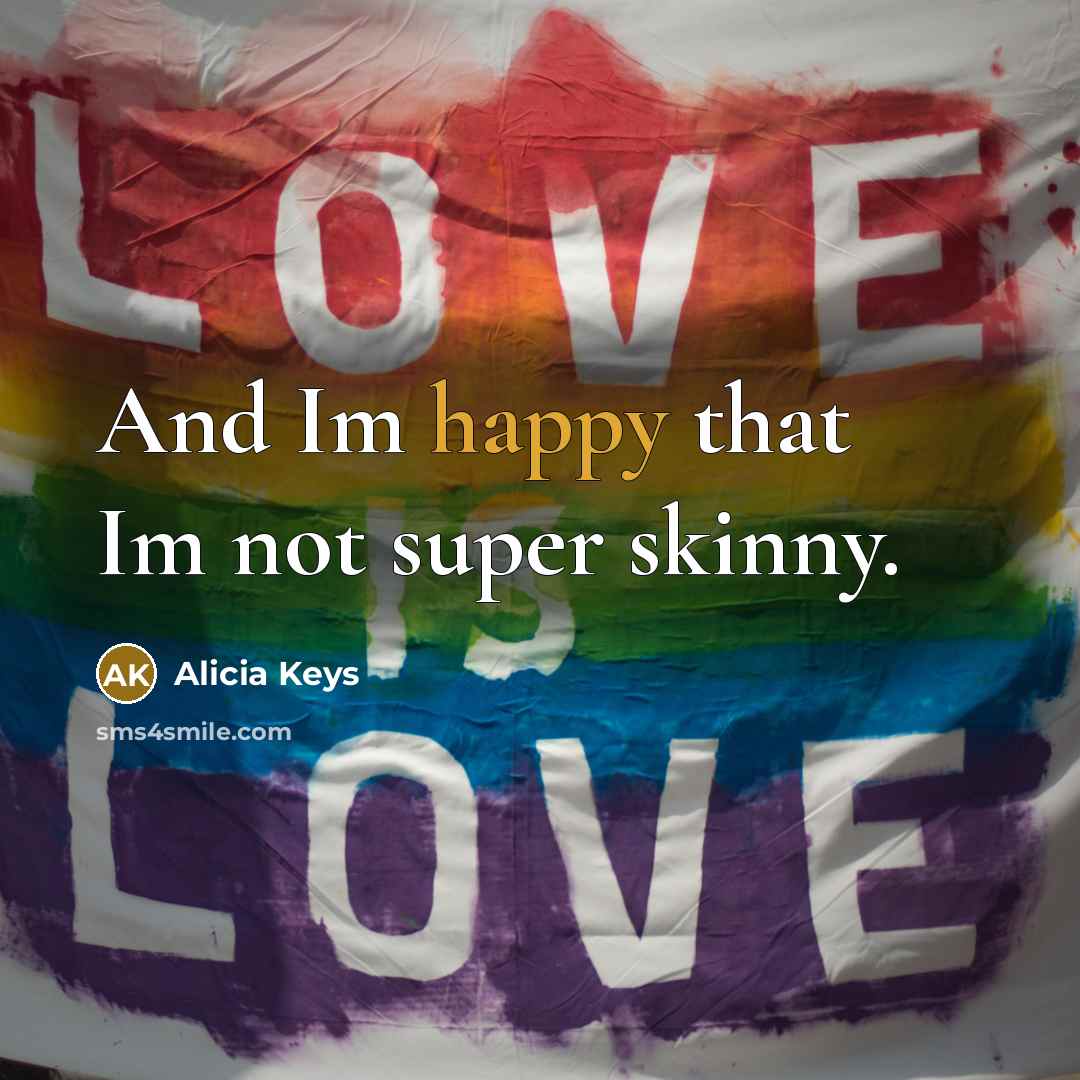 “And Im happy that Im not super skinny.…” quote by Alicia Keys