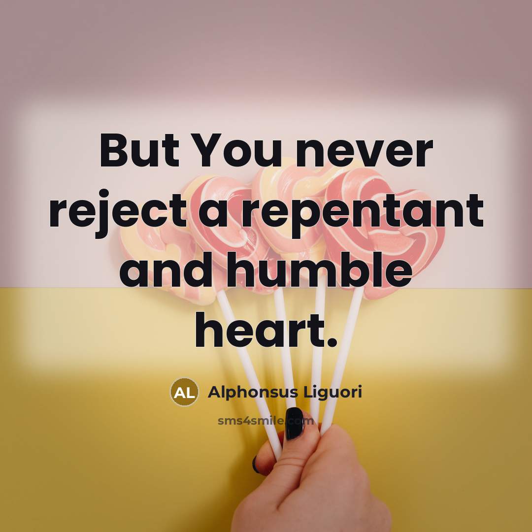 “But You never reject a repentant and humble heart.…” quote by Alphonsus Liguori