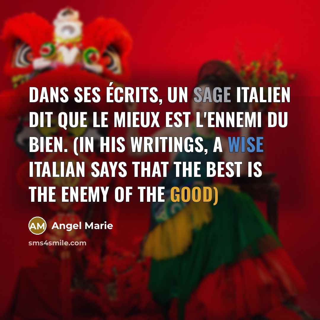 “Dans ses écrits, un sage Italien Dit que le mieux…” quote by Angel Marie