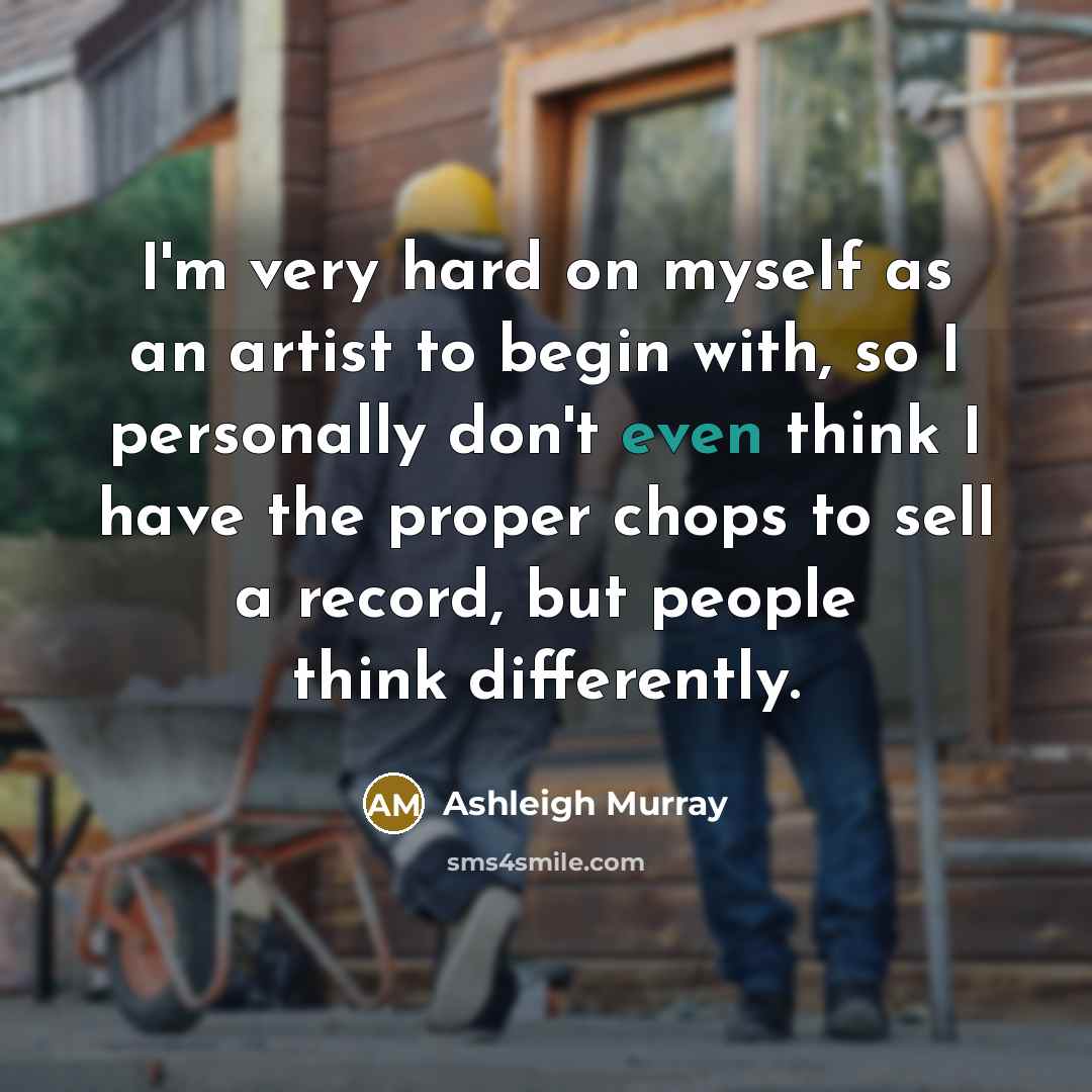 “I'm very hard on myself as an artist to begin…” quote by Ashleigh Murray