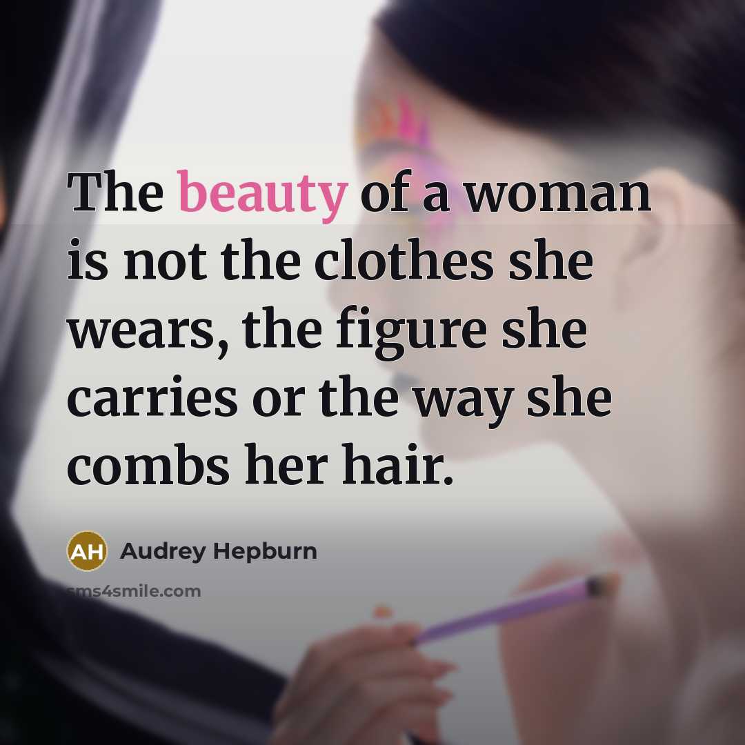 “The beauty of a woman is not the clothes she…” quote by Audrey Hepburn