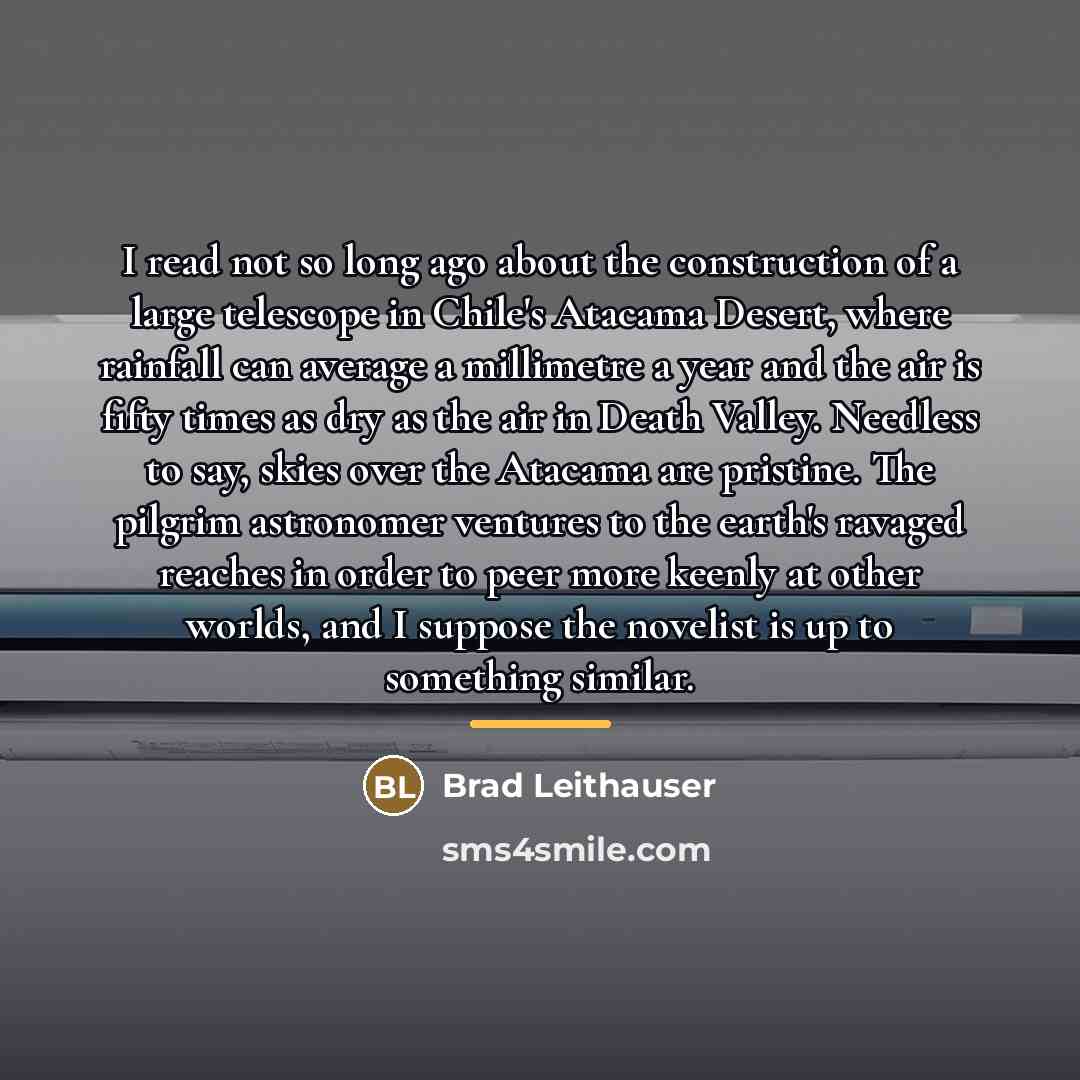 “I read not so long ago about the construction of…” quote by Brad Leithauser