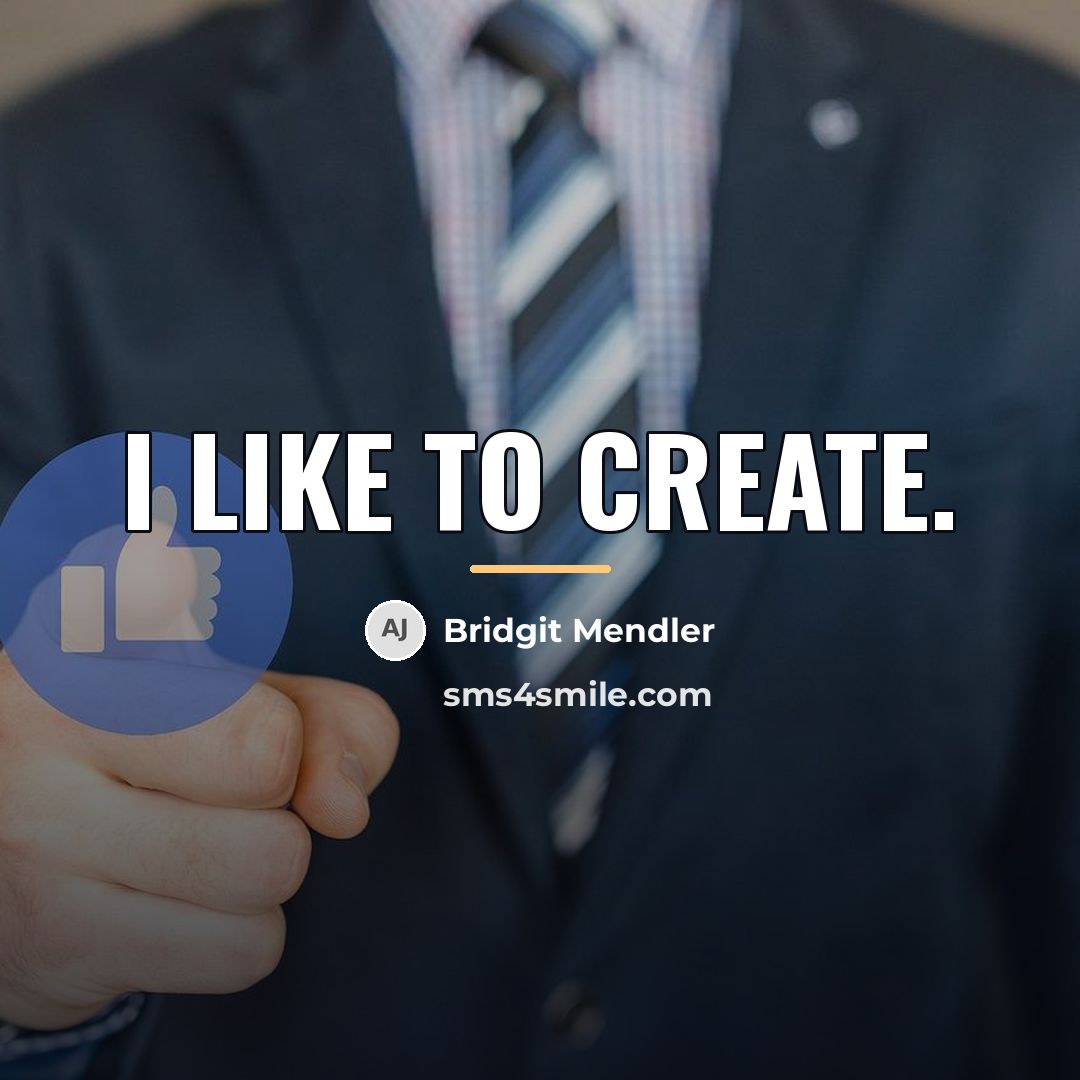 “I like to create.…” quote by Bridgit Mendler