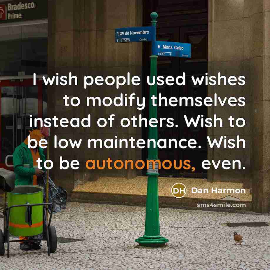 “I wish people used wishes to modify themselves instead of…” quote by Dan Harmon