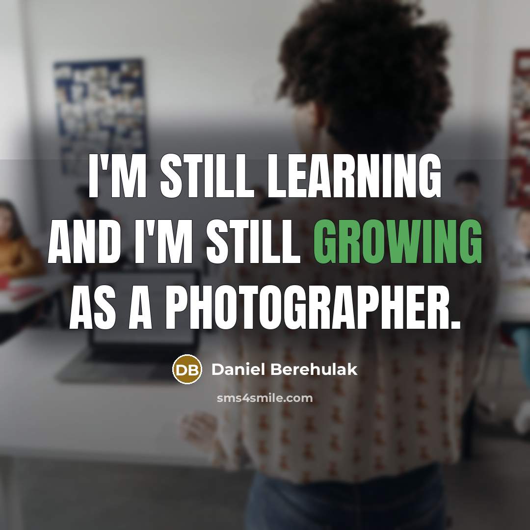 “I'm still learning and I'm still growing as a photographer.…” quote by Daniel Berehulak