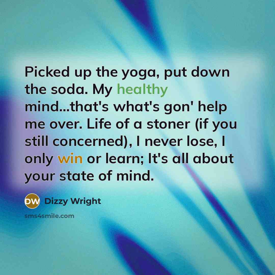 “Picked up the yoga, put down the soda. My healthy…” quote by Dizzy Wright