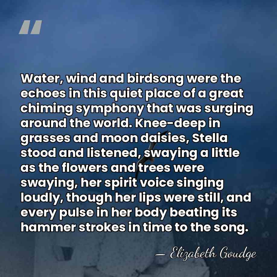 Water, wind and birdsong were the echoes in this quiet place of&hellip; - Elizabeth Goudge
