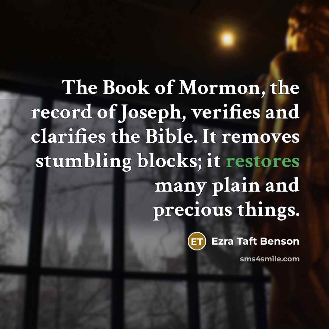 “The Book of Mormon, the record of Joseph, verifies and…” quote by Ezra Taft Benson