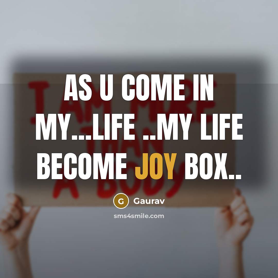 “As u come in my...life ..my life become joy box..” quote by Gaurav
