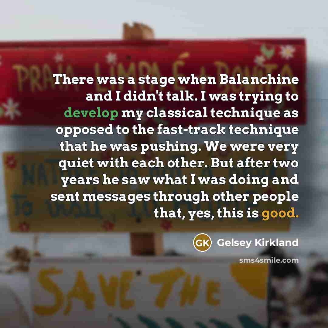 “There was a stage when Balanchine and I didn't talk.…” quote by Gelsey Kirkland
