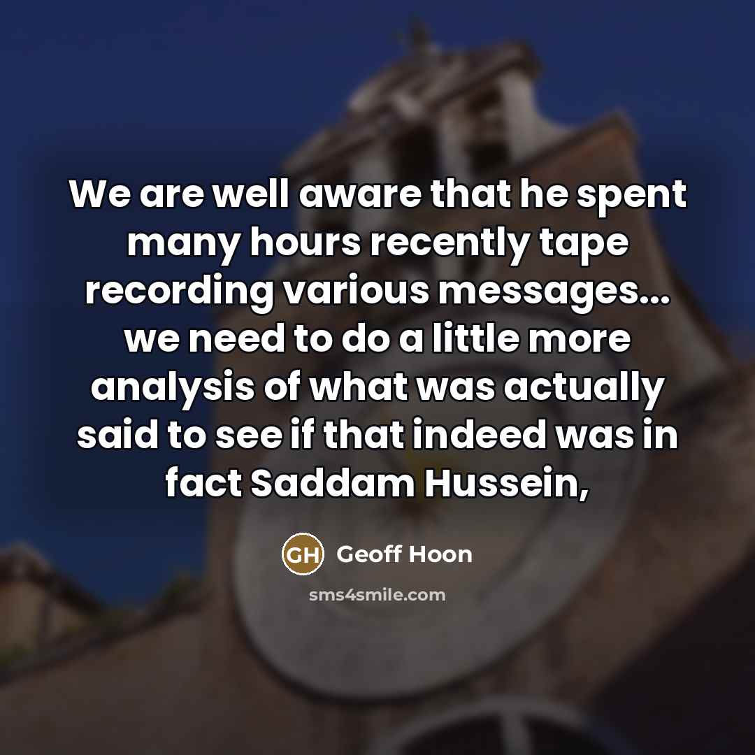 “We are well aware that he spent many hours recently…” quote by Geoff Hoon