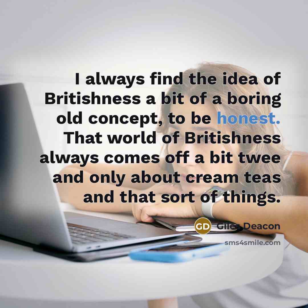“I always find the idea of Britishness a bit of…” quote by Giles Deacon