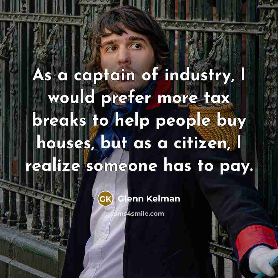 “As a captain of industry, I would prefer more tax…” quote by Glenn Kelman