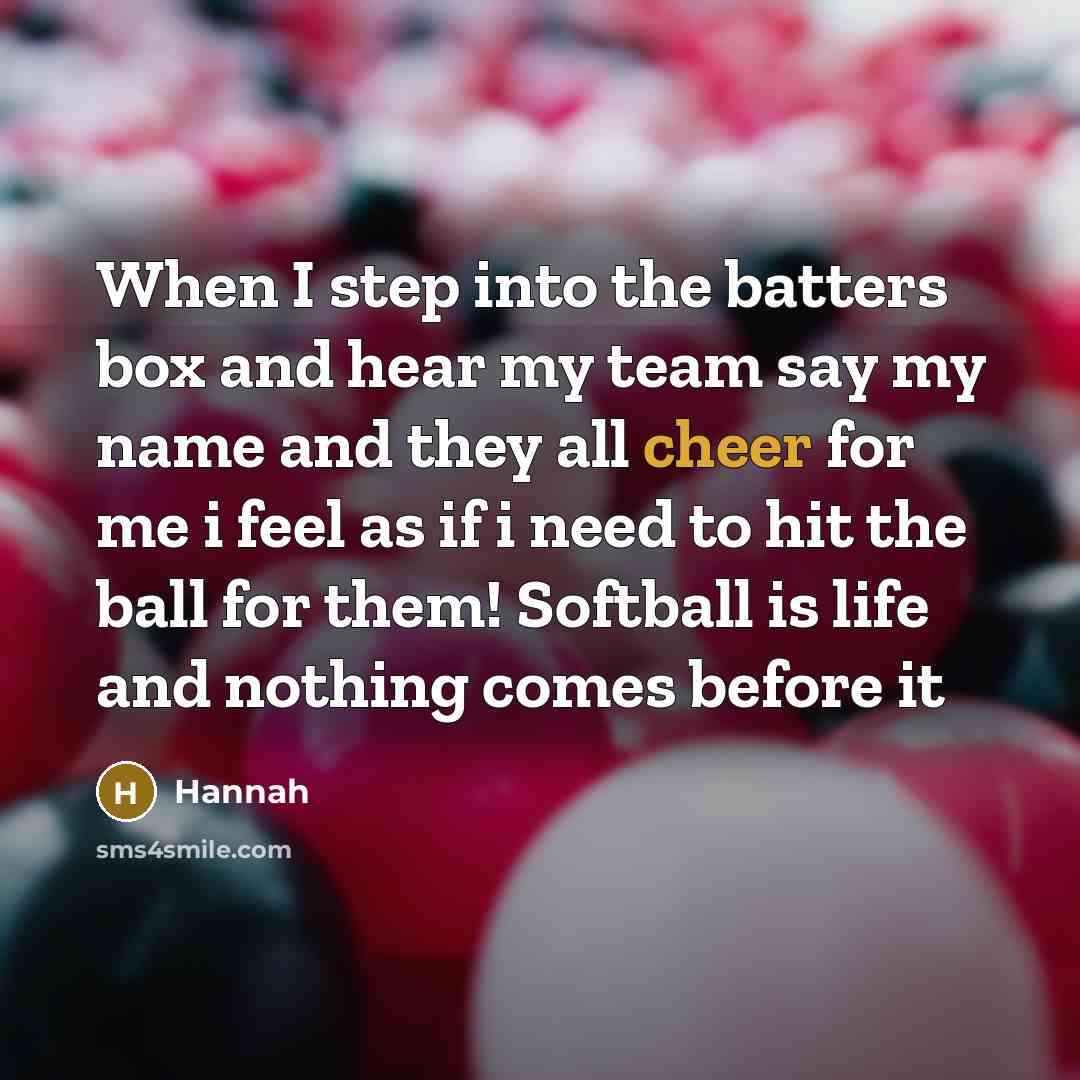 “When I step into the batters box and hear my…” quote by Hannah