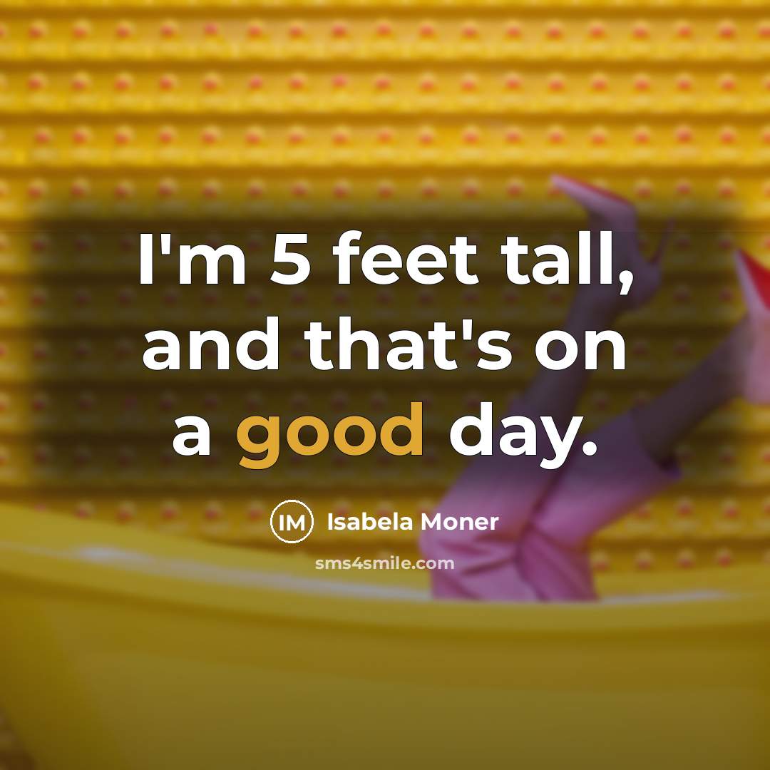 “I'm 5 feet tall, and that's on a good day.…” quote by Isabela Moner