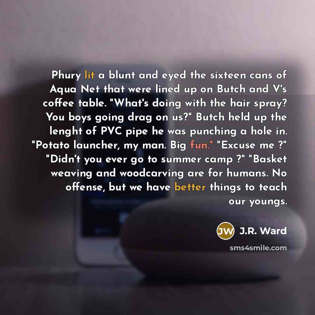 “Phury lit a blunt and eyed the sixteen cans of…” quote by J.R. Ward