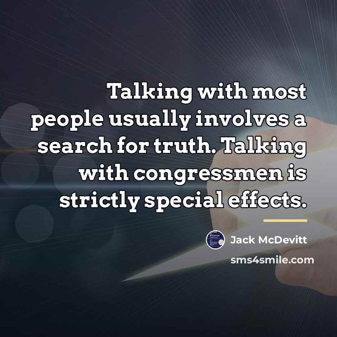 “Talking with most people usually involves a search for truth.…” quote by Jack McDevitt