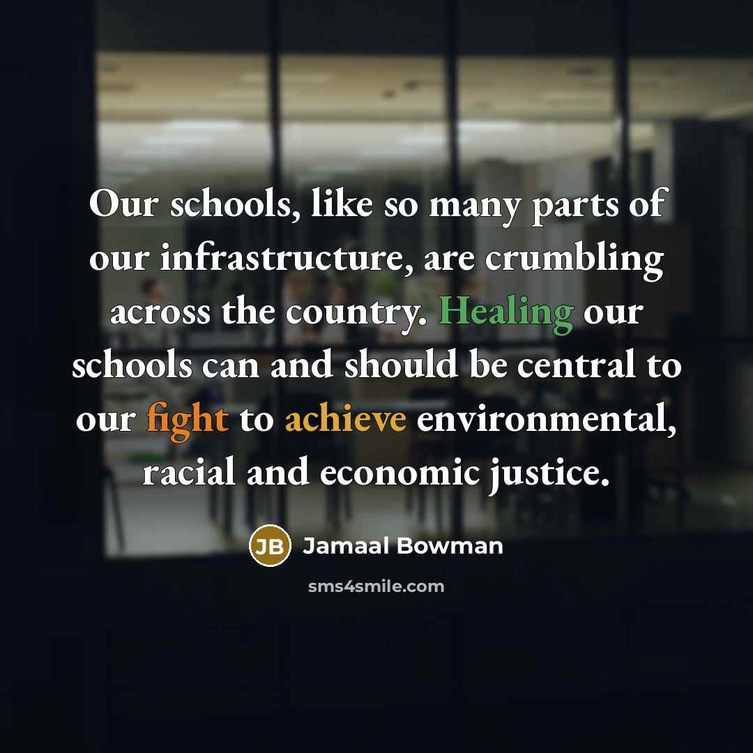“Our schools, like so many parts of our infrastructure, are…” quote by Jamaal Bowman