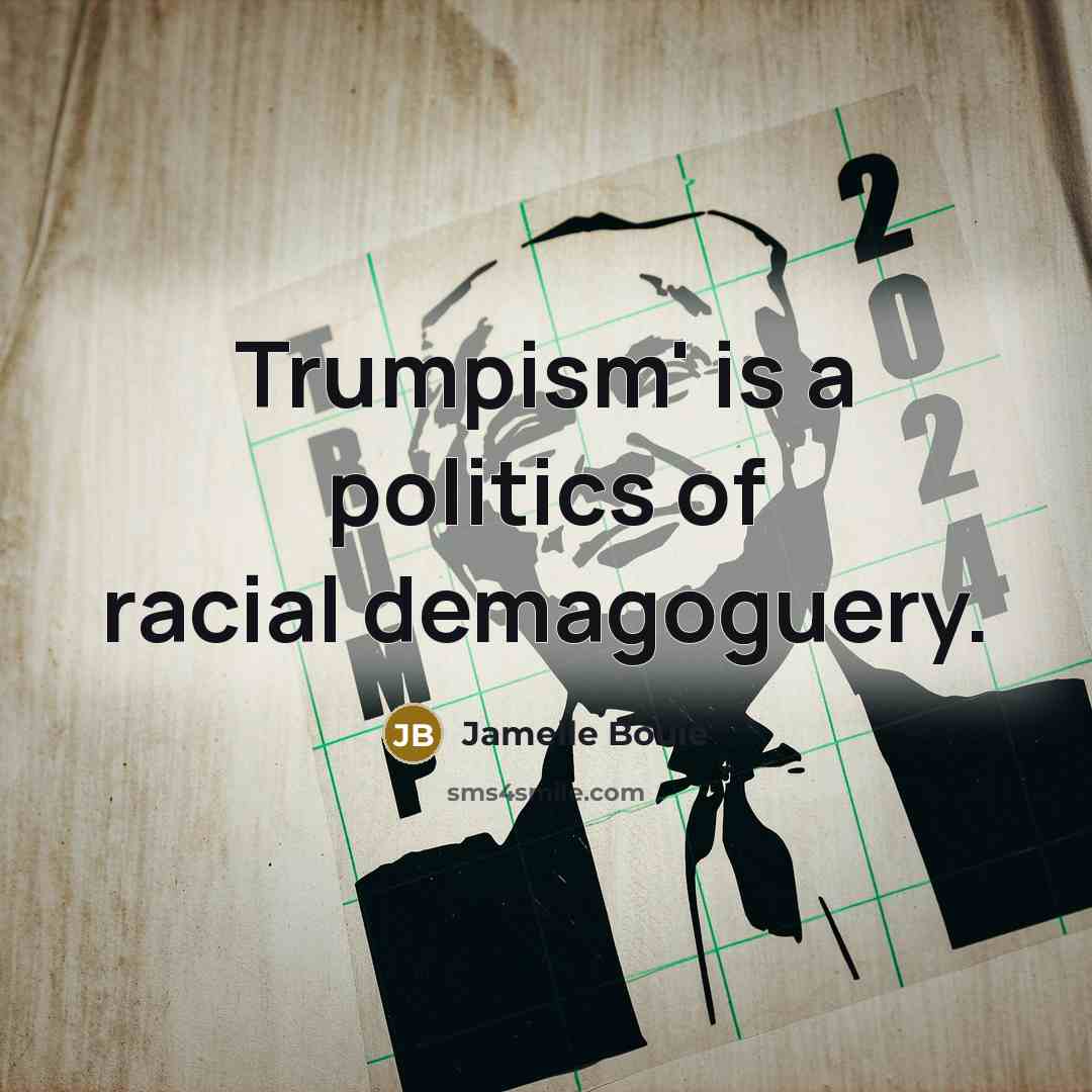 “Trumpism' is a politics of racial demagoguery.…” quote by Jamelle Bouie