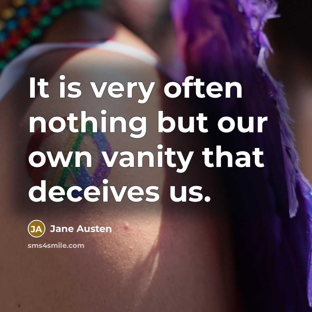 “It is very often nothing but our own vanity that…” quote by Jane Austen