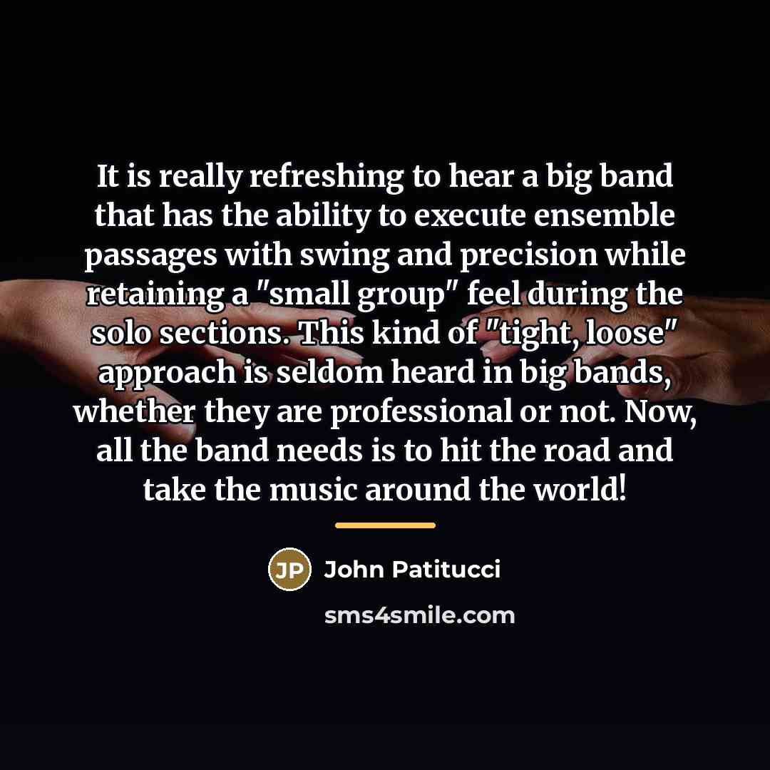 “It is really refreshing to hear a big band that…” quote by John Patitucci