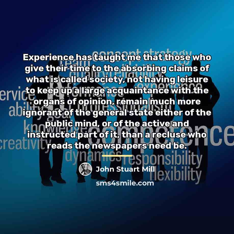 “Experience has taught me that those who give their time…” quote by John Stuart Mill