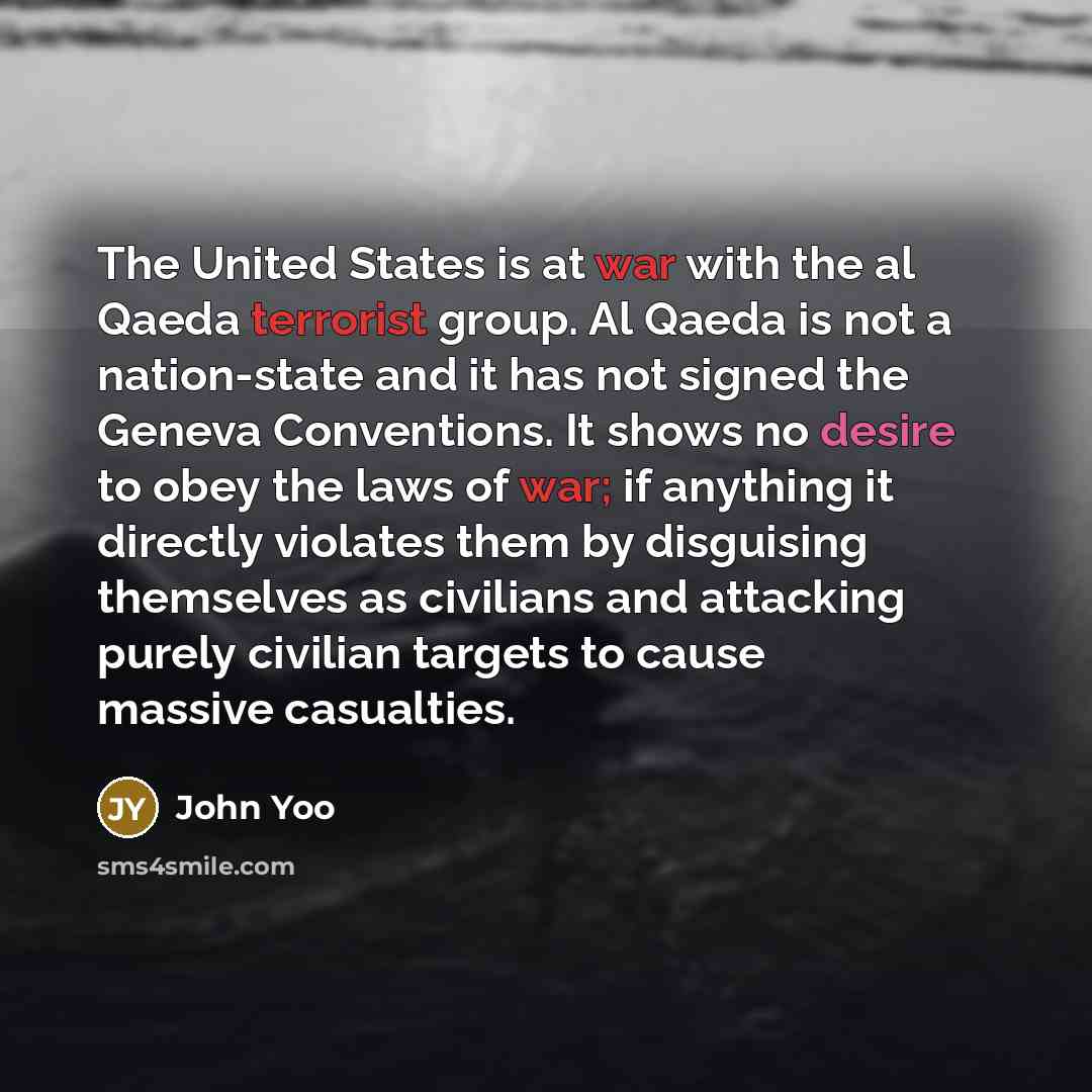 “The United States is at war with the al Qaeda…” quote by John Yoo