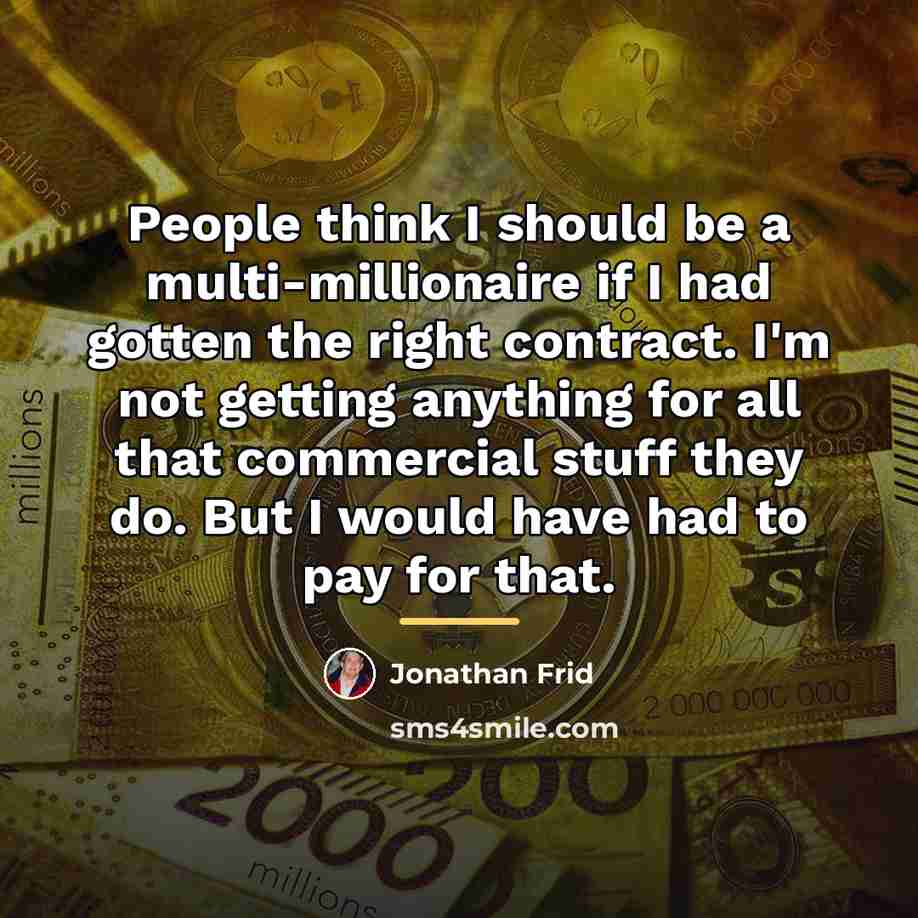 “People think I should be a multi-millionaire if I had…” quote by Jonathan Frid