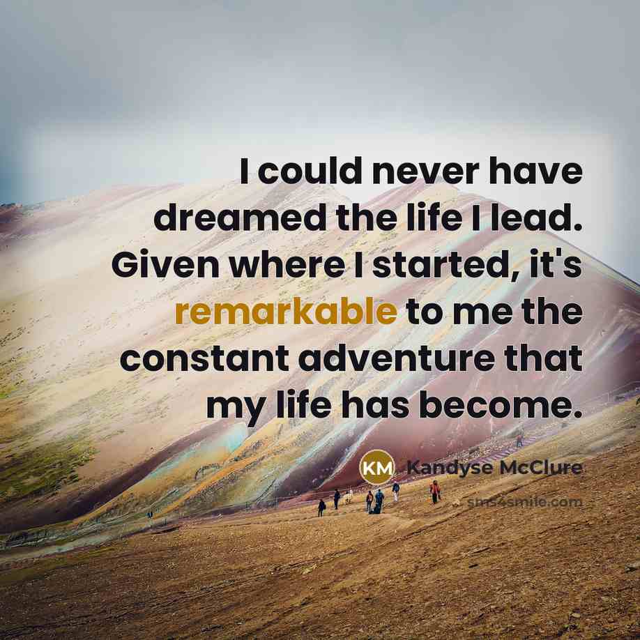 “I could never have dreamed the life I lead. Given…” quote by Kandyse McClure