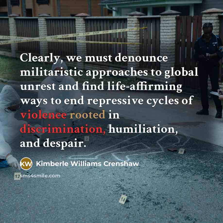 “Clearly, we must denounce militaristic approaches to global unrest and…” quote by Kimberle Williams Crenshaw
