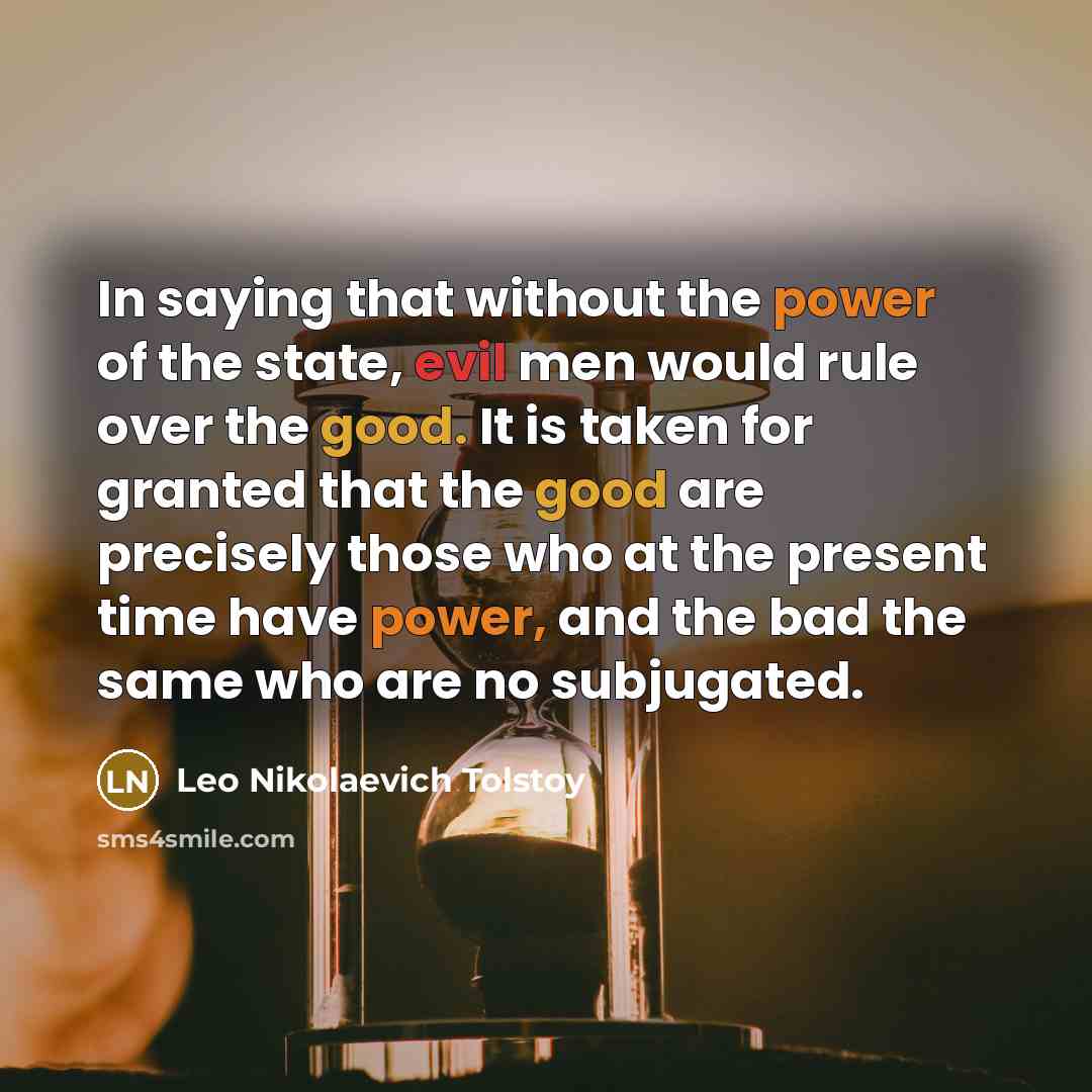“In saying that without the power of the state, evil…” quote by Leo Nikolaevich Tolstoy