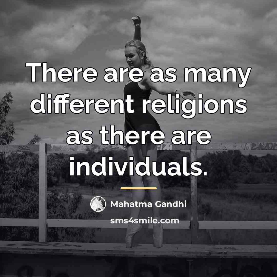 “There are as many different religions as there are individuals.…” quote by Mahatma Gandhi
