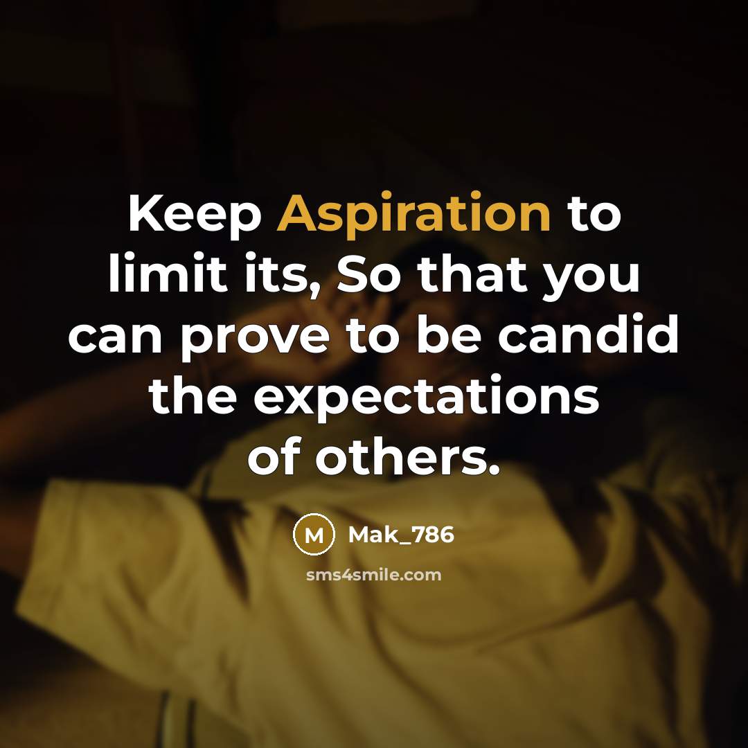 “Keep Aspiration to limit its, So that you can prove…” quote by Mak_786