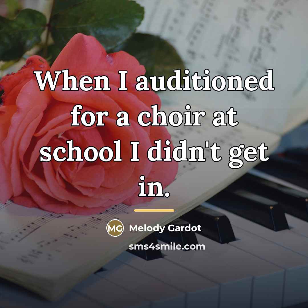 “When I auditioned for a choir at school I didn't…” quote by Melody Gardot