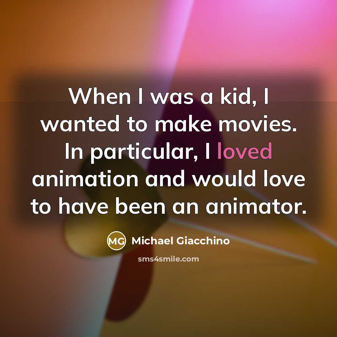 “When I was a kid, I wanted to make movies.…” quote by Michael Giacchino