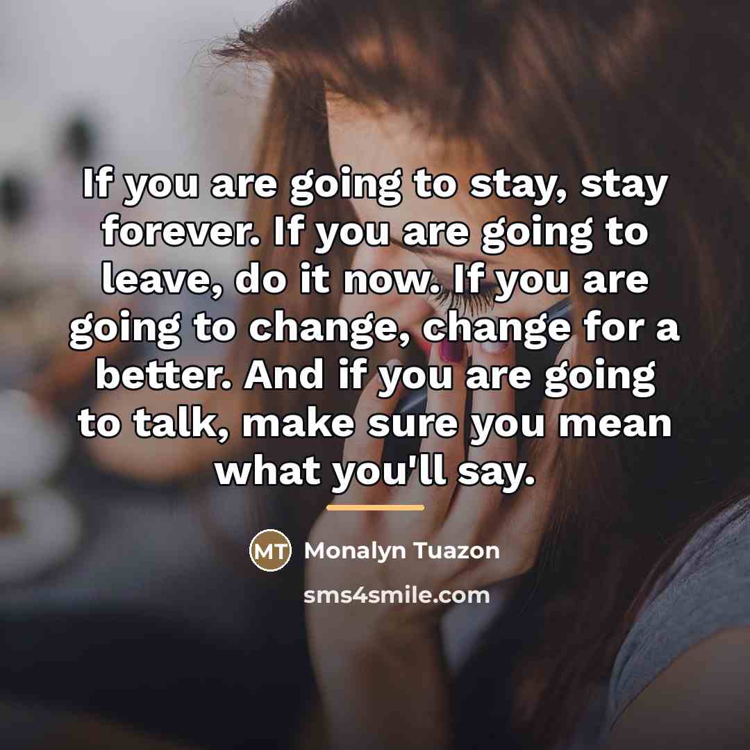 “If you are going to stay, stay forever. If you…” quote by Monalyn Tuazon