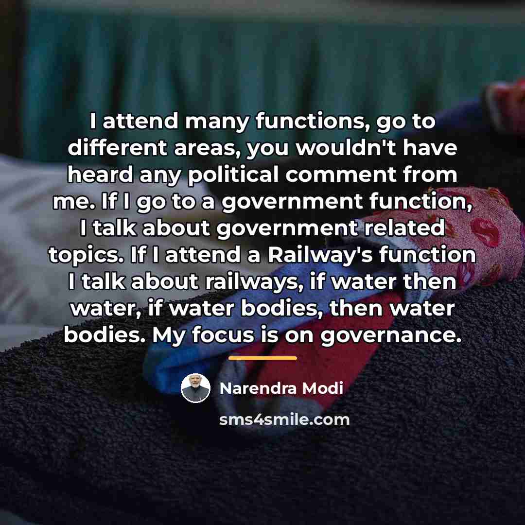 “I attend many functions, go to different areas, you wouldn't…” quote by Narendra Modi