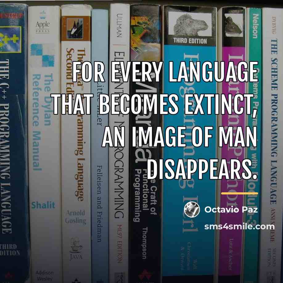 “For every language that becomes extinct, an image of man…” quote by Octavio Paz