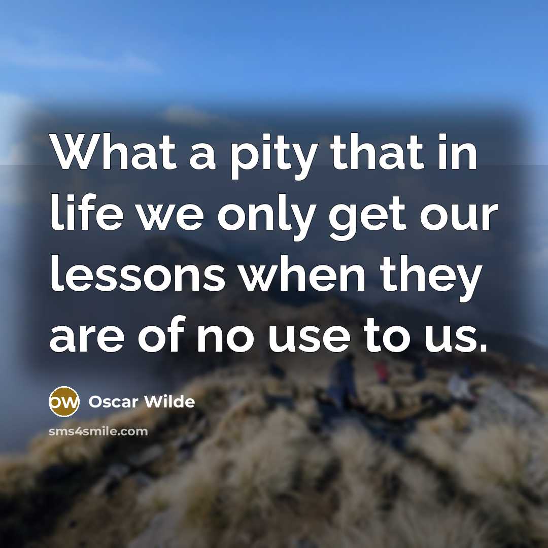 “What a pity that in life we only get our…” quote by Oscar Wilde