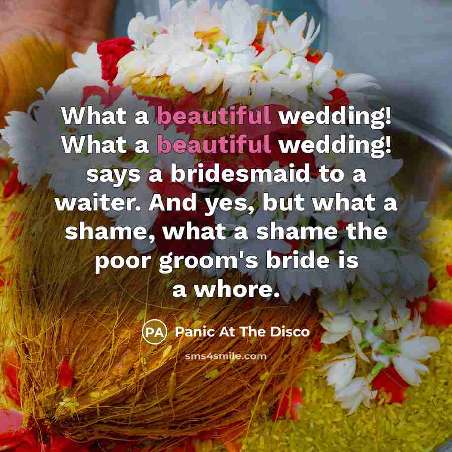 “What a beautiful wedding! What a beautiful wedding! says a…” quote by Panic At The Disco