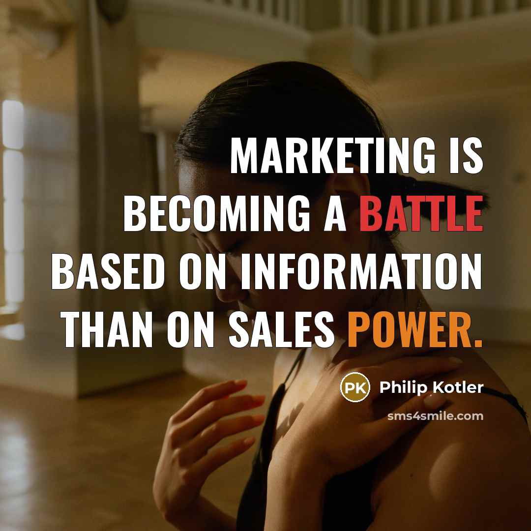 “Marketing is becoming a battle based on information than on…” quote by Philip Kotler
