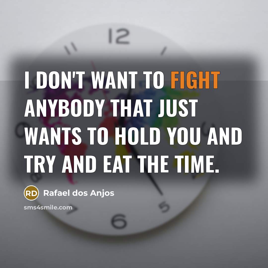“I don't want to fight anybody that just wants to…” quote by Rafael dos Anjos