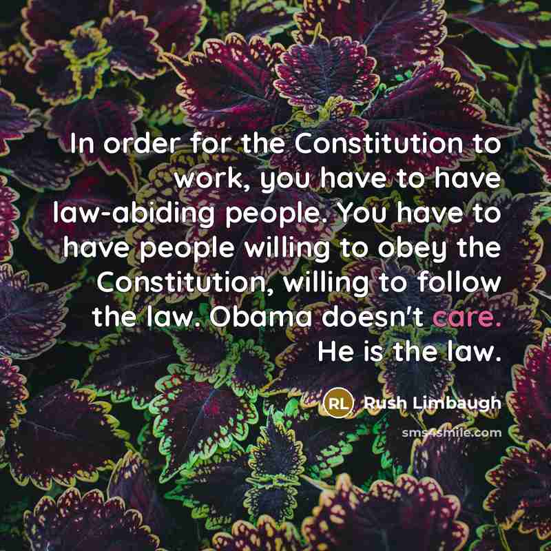 “In order for the Constitution to work, you have to…” quote by Rush Limbaugh